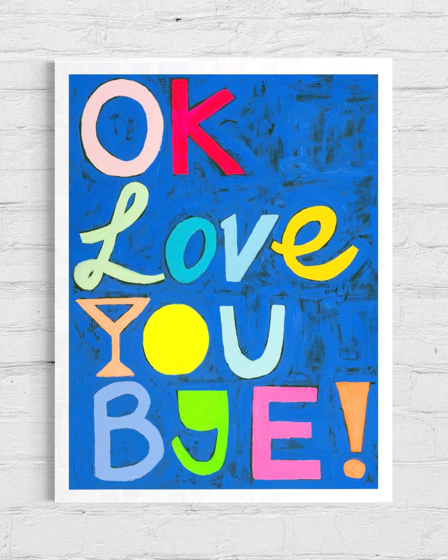 Okay, Love You, Bye (Paper Print)